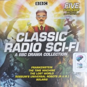 Classic Radio Sci-Fi - A BBC Drama Collection written by Various Great Sci-Fi Authors performed by Robert Glenister, Francis de Wolff, Carleton Hobbs and Joanne Froggatt on CD (Abridged)